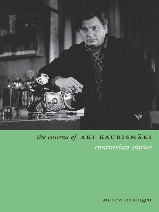 Title details for The Cinema of Aki Kaurismäki by Andrew Nestingen - Available